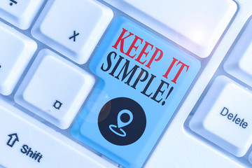 Writing note showing Keep It Simple. Business concept for ask something easy understand not go into too much detail