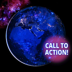Text sign showing Call To Action. Business photo text exhortation do something in order achieve aim with problem Elements of this image furnished by NASA