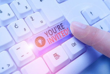 Word writing text You Re Invited. Business photo showcasing make a polite friendly request to...