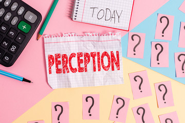 Conceptual hand writing showing Perception. Concept meaning individuals organize and interpret their sensory impressions Mathematics stuff and writing equipment on pastel background