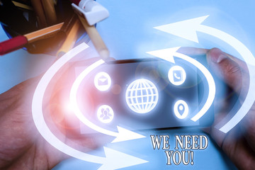 Handwriting text We Need You. Conceptual photo asking someone to work together for certain job or...
