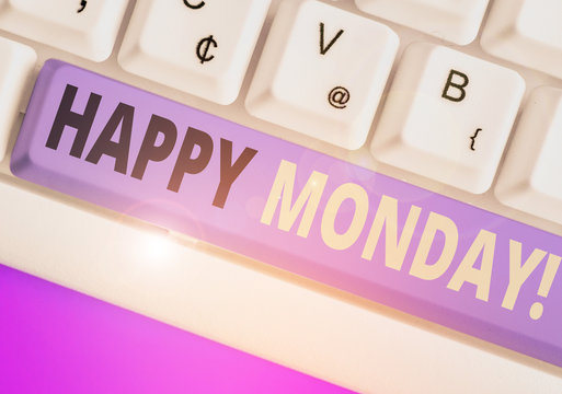 Text sign showing Happy Monday. Business photo showcasing telling that demonstrating order to wish him great new week