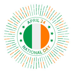 Ireland national day badge. Independence from the United Kingdom of Great Britain and Ireland . Usually celebrated on Easter Monday. Celebrated on April 24.