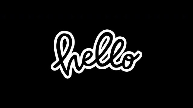 Motion graphic with handwritten lettering inscription Hello. Animated black welcoming phrase with white outline on transparent background. 2d moving monoline calligraphy text in alpha channel 