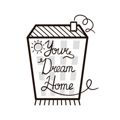 Black and white house icon with your dream home message