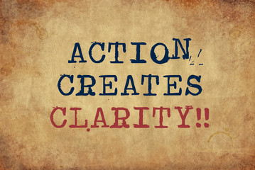 Action Creates Clarity