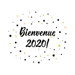 Bienvenue 2020 postcard. Lettering. calligraphy vector illustration. French text: Welcome 2020