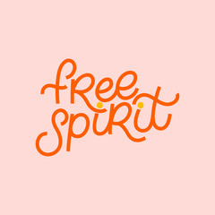 Hand drawn lettering quote. The inscription: Free spirit. Perfect design for greeting cards, posters, T-shirts, banners, print invitations.