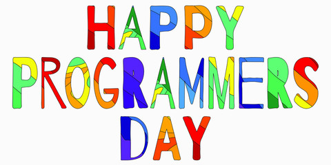Happy Programmers Day - funny cartoon multicolor inscription. Hand drawn color lettering. Vector illustration. For banners, posters and prints on clothing.