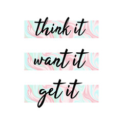 Think it, want it, get it. Typographic Quote poster with holographic background