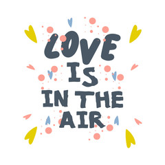 Cut out lettering with quote Love is in the air. Inspiration handdrawn lettering. Romantic handwritten vector text iin scandinavian style. Valentines day greeting card, postcard, banner design element