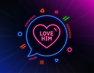 Love him line icon. Neon laser lights. Sweet heart sign. Valentine day symbol. Glow laser speech bubble. Neon lights chat bubble. Banner badge with love him icon. Vector