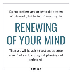  transformed by the renewing of your mind