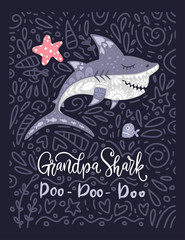 Shark animal vector family vintage card in a flat and doodle style with funny lettering text quote - Grandpa shark doo doo doo. Perfect for clothes, mug gift for your grandfather.
