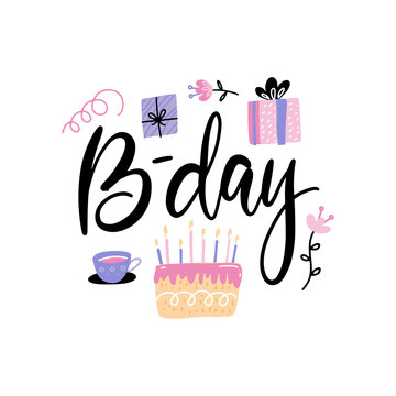 B-day lettering and cake with candle.with gift boxes Hand drawn vector illustration for birthday card or sticker design