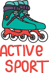 Summer activity poster. Active sport banner. Concept with roller skates. Extreme sports. Inscription for poster, booklet, flyer, promotions, advertising. Vector isolated on white background.