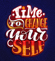 Time to change yourself - cute hand drawn doodle lettering poster