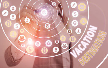 Word writing text Vacation Destination. Business photo showcasing a place where showing go for holiday or relaxation