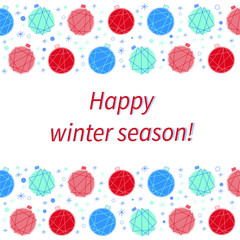 Vector illustration - background with Christmas bulbs with rectangular ornament and a greeting "Happy winter season!"