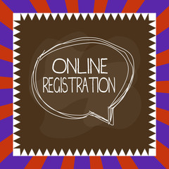 Handwriting text writing Online Registration. Conceptual photo registering via the Internet as a user of a product Speaking bubble inside asymmetrical shaped object outline multicolor design