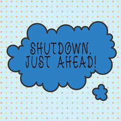 Word writing text Shutdown Just Ahead. Business photo showcasing closing factory business either short time or forever Asymmetrical uneven shaped format pattern object outline multicolour design