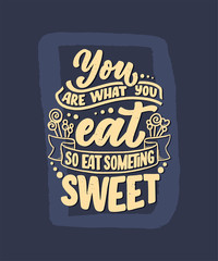 Funny saying, inspirational quote for cafe or bakery print. Embossed tape and brush calligraphy. Dessert lettering slogan in hand drawn style. Vector