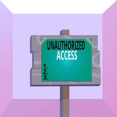 Conceptual hand writing showing Unauthorized Access. Concept meaning use of a computer or network without permission Wood plank wood stick pole paper note attached adhesive tape