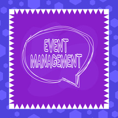Writing note showing Event Management. Business concept for job of planning and analysisaging large events or conferences Speaking bubble inside asymmetrical object multicolor design