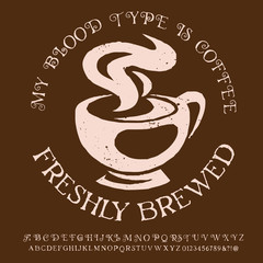 Vintage font coffee illustration for poster or menu template.Quote coffee cup typography. Calligraphy style quote. Shop promotion motivation.  Coffee break. Vector & illustration.