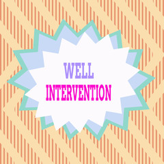 Conceptual hand writing showing Well Intervention. Concept meaning work carried out on gas well to alter or analysisage its health Asymmetrical uneven shaped pattern object multicolour design
