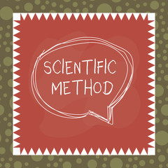 Text sign showing Scientific Method. Business photo showcasing method of procedure that has characterized natural science Speaking bubble inside asymmetrical shaped object outline multicolor design