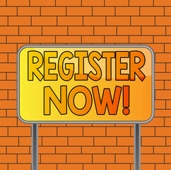 Fototapeta premium Text sign showing Register Now. Business photo text official list or record showing or things into forum Board ground metallic pole empty panel plank colorful backgound attached