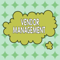 Text sign showing Vendor Management. Business photo showcasing activities included in researching and sourcing vendors Asymmetrical uneven shaped format pattern object outline multicolour design