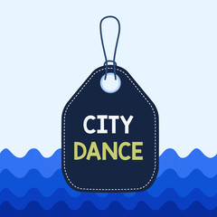 Text sign showing City Dance. Business photo showcasing activity of dancing for pleasure or in order to entertain others Empty tag blank space colorful background label rectangle attached string