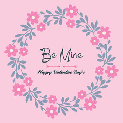 Wallpaper of card be mine, with beautiful pink flower frame ornament. Vector