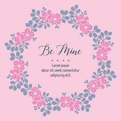 Elegant card, romance floral frame for greeting be mine card. Vector