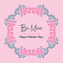 Elegant card, romance floral frame for greeting be mine card. Vector