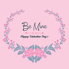 Card wallpaper of be mine with floral frame of elegant. Vector
