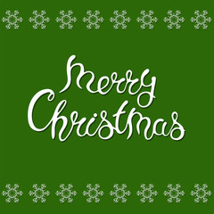 Snowflakes and lettering merry Christmas on green background , vector illustration. Template for Christmas card, banner, poster.