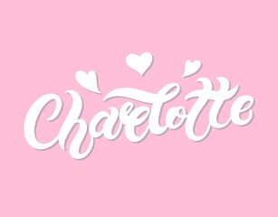 Charlotte. Woman's name. Hand drawn lettering. Vector illustration. Best for Birthday banner