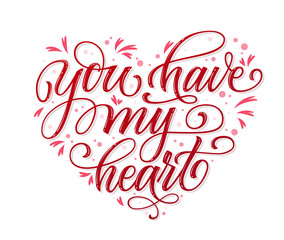 Naklejka na ściany i meble Valentine love quote - You have my heart. Valentine lettering in hand drawn script style on red background. Hand drawn phrase. Love pink background. Handwritten modern lettering.