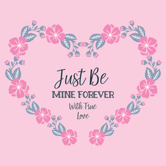 Elegant pink floral frame with card lettering be mine. Vector