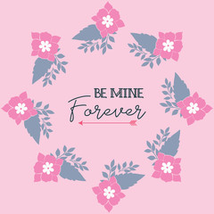 Obraz premium Elegant text be mine, romantic, with pink wreath frame. Vector