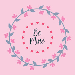 Card decoration be mine, with elegant pink floral frame. Vector