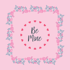 Sweet pink backdrop, with floral frame, for card concept be mine. Vector