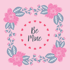 Design card beauty be mine,with leaf floral frame crowd elegant. Vector