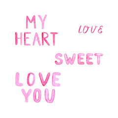 Pink watercolor phrases for Valentine's Day. Lettering for cards, invitations and decoration