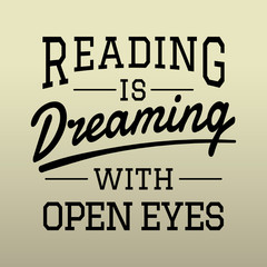 Motivational quotes for students - Reading is dreaming with open eyes.