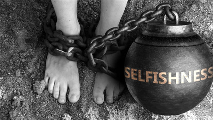 Selfishness as a negative aspect of life - symbolized by word Selfishness and and chains to show burden and bad influence of Selfishness, 3d illustration - obrazy, fototapety, plakaty