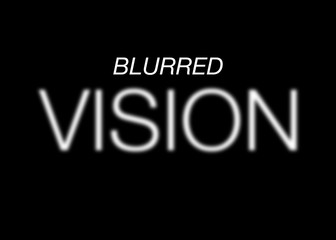 Blurred vision in white letters on black background
